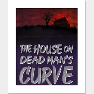 The House on Dead Man's Curve Posters and Art